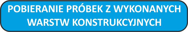 Pobieranie próbek z wykonanych warstw konstrukcyjnych